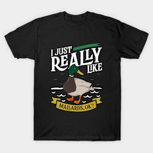 I just really like Mallards T-Shirt